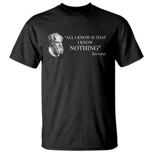 Greek Philosophy Socrates T Shirt All I Know Is That I Know Nothing TS09 Black Print Your Wear