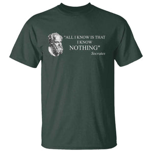 Greek Philosophy Socrates T Shirt All I Know Is That I Know Nothing TS09 Dark Forest Green Print Your Wear