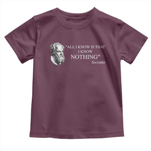 Greek Philosophy Socrates Toddler T Shirt All I Know Is That I Know Nothing TS09 Maroon Print Your Wear