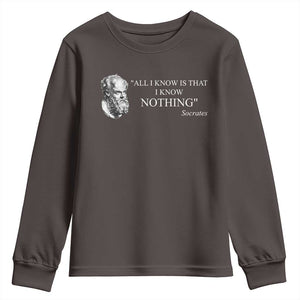 Greek Philosophy Socrates Youth Sweatshirt All I Know Is That I Know Nothing TS09 Dark Chocolate Print Your Wear