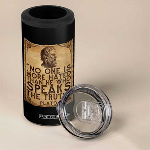 Greek Philosophy Plato 4 in 1 Can Cooler Tumbler No One Is More Hated Than He Who Speaks The Truth TS09 Print Your Wear