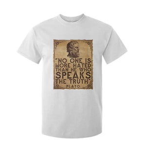 Greek Philosophy Plato T Shirt For Kid No One Is More Hated Than He Who Speaks The Truth TS09 White Print Your Wear