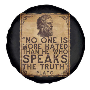 Greek Philosophy Plato Spare Tire Cover No One Is More Hated Than He Who Speaks The Truth TS09 Print Your Wear