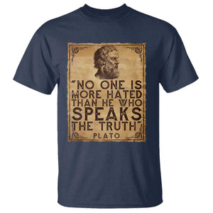 Greek Philosophy Plato T Shirt No One Is More Hated Than He Who Speaks The Truth TS09 Navy Print Your Wear