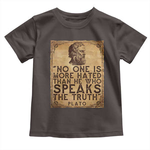Greek Philosophy Plato Toddler T Shirt No One Is More Hated Than He Who Speaks The Truth TS09 Dark Chocolate Print Your Wear
