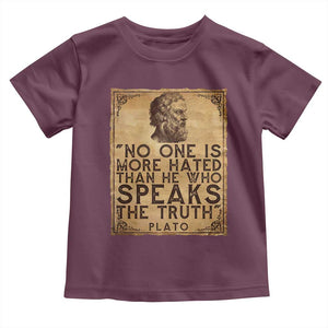 Greek Philosophy Plato Toddler T Shirt No One Is More Hated Than He Who Speaks The Truth TS09 Maroon Print Your Wear