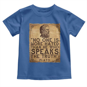 Greek Philosophy Plato Toddler T Shirt No One Is More Hated Than He Who Speaks The Truth TS09 Royal Blue Print Your Wear