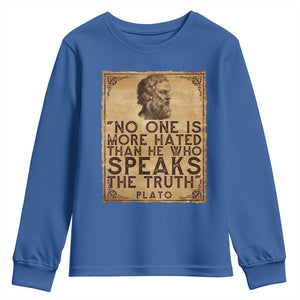 Greek Philosophy Plato Youth Sweatshirt No One Is More Hated Than He Who Speaks The Truth TS09 Royal Blue Print Your Wear