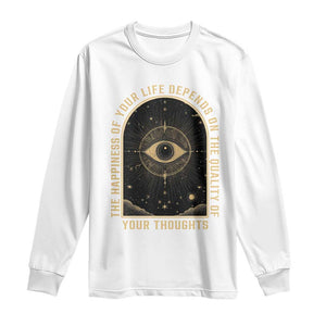 Marcus Aurelius Stoic Philosophy Long Sleeve Shirt The Happiness Of Your Life Depends On Your Thoughts TS09 White Print Your Wear