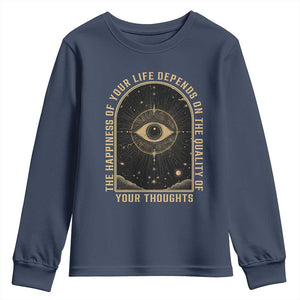 Marcus Aurelius Stoic Philosophy Youth Sweatshirt The Happiness Of Your Life Depends On The Quality Of Your Thoughts TS09 Navy Print Your Wear