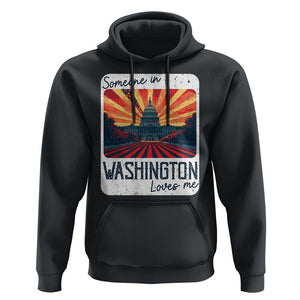 Someone In Washington Loves Me Hoodie U.S. Capitol Building DC TS09 Black Print Your Wear