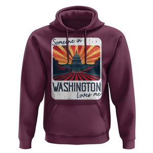 Someone In Washington Loves Me Hoodie U.S. Capitol Building DC TS09 Maroon Print Your Wear