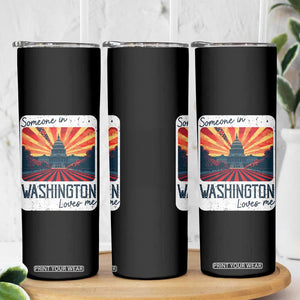 Someone In Washington Loves Me Skinny Tumbler U.S. Capitol Building DC TS09 Print Your Wear