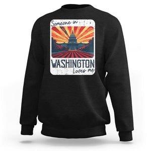 Someone In Washington Loves Me Sweatshirt U.S. Capitol Building DC TS09 Black Print Your Wear