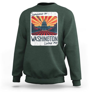 Someone In Washington Loves Me Sweatshirt U.S. Capitol Building DC TS09 Dark Forest Green Print Your Wear