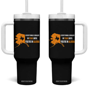 Funny Everything Is Bigger In Texas Until You're In Alaska Tumbler With Handle TS09 One Size: 40 oz Black Print Your Wear