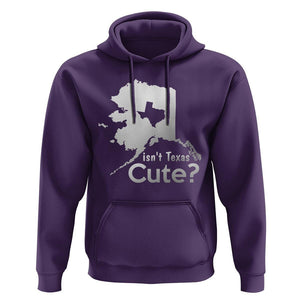 Funny Alaska Hoodie Isn't Texas Cute TS09 Purple Print Your Wear