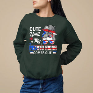Cute Until My Puerto Rican Comes Out Messy Bun Women Girl Sweatshirt TS09 Dark Forest Green Print Your Wear