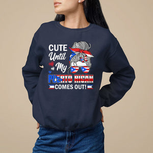 Cute Until My Puerto Rican Comes Out Messy Bun Women Girl Sweatshirt TS09 Navy Print Your Wear