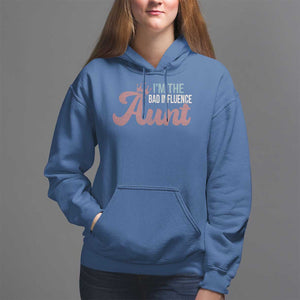 I Am The Bad Influence Aunt Hoodie TS09 Royal Blue Print Your Wear