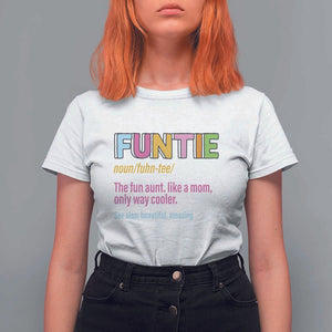 Funny Aunt T Shirt For Women Funtie The Fun Aunt Like A Mom Only Way Cooler TS09 White Print Your Wear