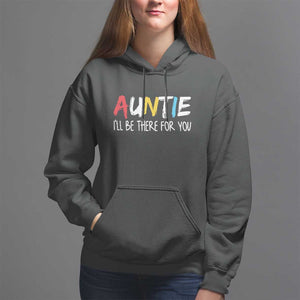 Auntie Hoodie I'll Be There For You Aunts Day TS09 Black Print Your Wear