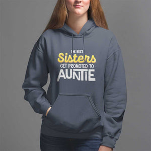Funny Aunt Hoodie Best Sisters Get Promoted To Auntie TS09 Navy Print Your Wear