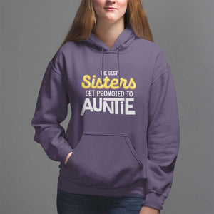 Funny Aunt Hoodie Best Sisters Get Promoted To Auntie TS09 Purple Print Your Wear