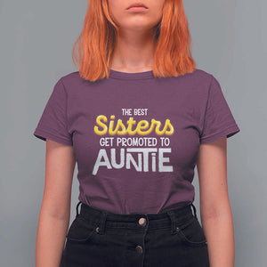 Funny Aunt T Shirt For Women Best Sisters Get Promoted To Auntie TS09 Maroon Print Your Wear