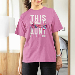 Funny Auntie T Shirt For Women This is What an Amazing Aunt Looks Like TS09 Azalea Print Your Wear
