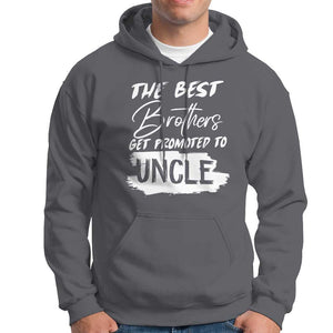 Funny Best Brothers Get Promoted To Uncle Hoodie TS09 Charcoal Print Your Wear
