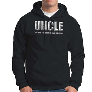 Uncle Hoodie The Man The Myth The Bad Influence TS09 Black Print Your Wear