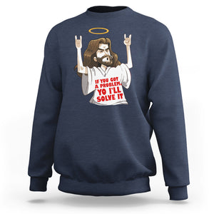 Jesus Meme Yo I'll Solve It If You Got A Problem Christian Sweatshirt TS09 Navy Printyourwear