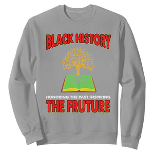 Black History Month Sweatshirt Honoring The Past Inspiring The Future TS09 Sport Gray Printyourwear