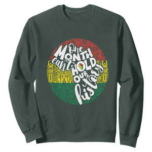 One Month Can't Hold Our History African American Sweatshirt TS09 Dark Forest Green Printyourwear