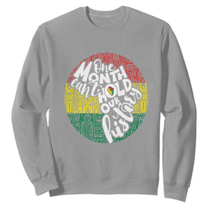 One Month Can't Hold Our History African American Sweatshirt TS09 Sport Gray Printyourwear