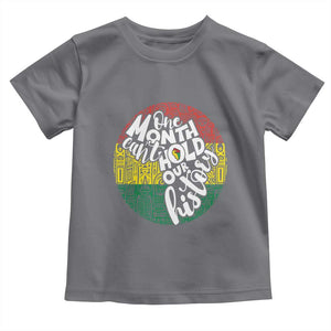 Black Pride Toddler T Shirt One Month Can't Hold Our History TS09 Charcoal Print Your Wear