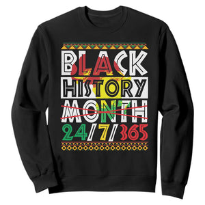 Black History Month 24/7/365 Gift Pride African American Sweatshirt TS09 Black Printyourwear
