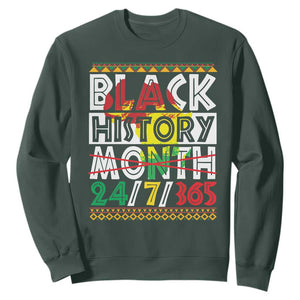 Black History Month 24/7/365 Gift Pride African American Sweatshirt TS09 Dark Forest Green Printyourwear