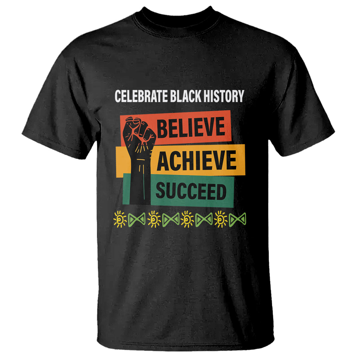 Black History Month T Shirt Believe Achieve Succeed African Americans TS09 Black Printyourwear