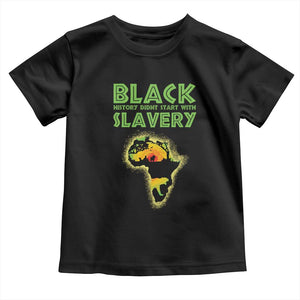 Black Freedom Toddler T Shirt Black History Didn't Start With Slavery African TS09 Black Print Your Wear