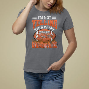 Football Mom T Shirt For Women I'm Not Yelling This is My Football Mama Voice TS09 Charcoal Printyourwear