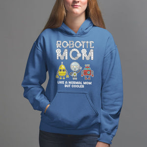 Mother's Day Robot Lover Hoodie Robotics Mom Like A Nornal Mom But Cooler TS09 Royal Blue Printyourwear