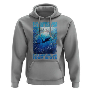 Scuba Diving Hoodie The Closer I Get To The Bottom The Farther I Am From Idiots TS09 Sport Gray Print Your Wear