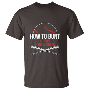 Funny Baseball T Shirt How To Bunt Don't Hit A Dinger TS09 Dark Chocolate Print Your Wear