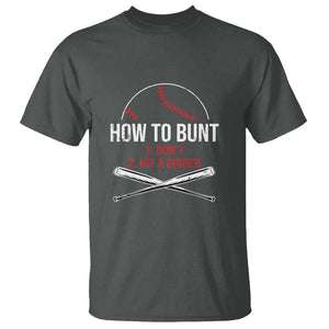 Funny Baseball T Shirt How To Bunt Don't Hit A Dinger TS09 Dark Heather Print Your Wear