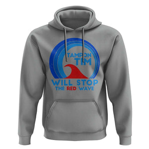 Tampon Tim Hoodie Will Stop The Red Wave Harris Walz 2024 TS09 Sport Gray Print Your Wear