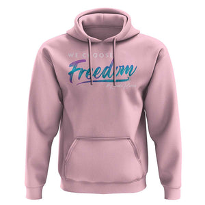 Harris Walz 2024 Hoodie We Choose Freedom Kamala US President TS09 Light Pink Print Your Wear