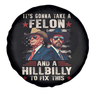 Trump Vance 2024 Spare Tire Cover It's Gonna Take A Felon And A Hillbilly To Fix This Cowboy TS09 Print Your Wear