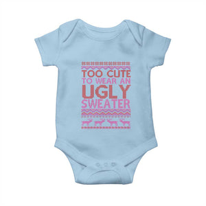 Funny Christmas Baby Onesie Too Cute To Wear An Ugly Sweater TS09 Light Blue Print Your Wear